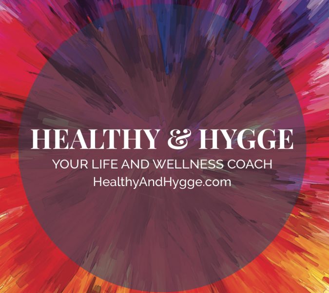 Healthy and Hygge: Your Life and Wellness Coach