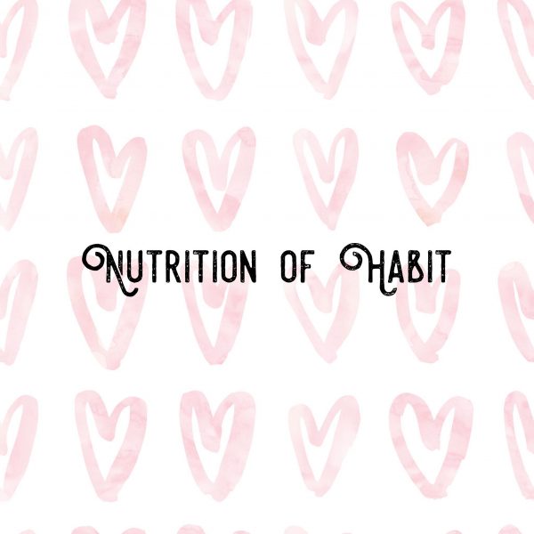 Nutrition of Habit