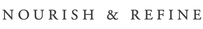 Nourish & Refine