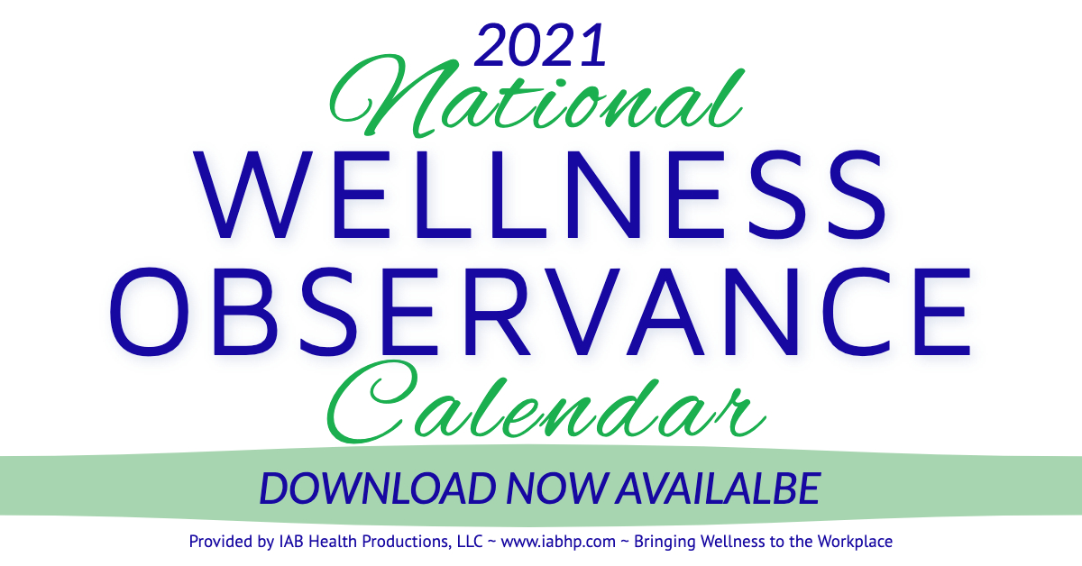 National Wellness Observance Calendar IAB Health Productions LLC